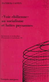 E-book, Voie chilienne au socialisme et luttes paysannes : Approche théorique et pratique d'une transition capitaliste non révolutionnaire, La Découverte (réédition numérique FeniXX)