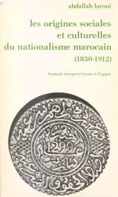 eBook, Les origines sociales et culturelles du nationalisme marocain : 1830-1912, La Découverte (réédition numérique FeniXX)