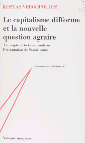 E-book, Le Capitalisme difforme et la nouvelle question agraire : L'exemple de la Grèce moderne, La Découverte (réédition numérique FeniXX)