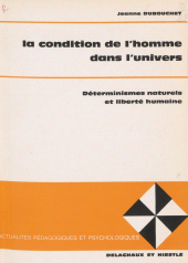 E-book, La Condition de l'homme dans l'univers : Déterminismes naturels et liberté humaine, Delachaux et Niestlé (réédition numérique FeniXX)