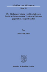 E-book, Die Bindungswirkung von Resolutionen des Sicherheitsrates der Vereinten Nationen gegenüber Mitgliedstaaten., Duncker & Humblot