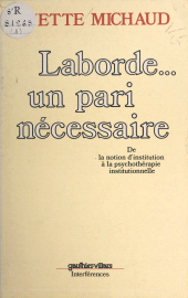 E-book, Laborde... un pari nécessaire : De la notion d'institution, à la psychothérapie institutionnelle, Dunod (réédition numérique FeniXX)