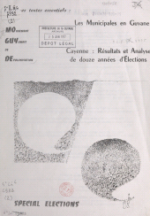 E-book, Quelques textes essentiels (2) Spécial élections : Les municipales en Guyane ; Cayenne : résultats et analyse de douze années d'élections, FeniXX