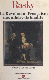 E-book, La Révolution française : une histoire de famille (1). Louis XVII, FeniXX