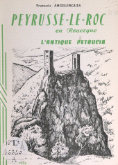 E-book, Peyrusse-le-Roc en Rouergue : L'antique Petrucia, FeniXX