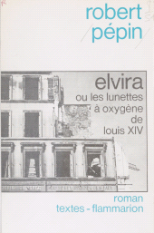 E-book, Elvira ou les Lunettes à oxygène de Louis XIV, Flammarion (réédition numérique FeniXX)