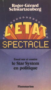 E-book, L'État spectacle : Essai sur et contre le star system en politique, Flammarion (réédition numérique FeniXX)