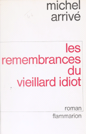 E-book, Les Remembrances du vieillard idiot : D'Alfred Hellequin avec des fragments de la biographie d'Adolphe Ripotois et de ses oeuvres inédites, Flammarion (réédition numérique FeniXX)