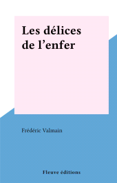 E-book, Les délices de l'enfer, Fleuve éditions (réédition numérique FeniXX)