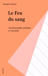 E-book, Le Feu du sang : Autobiographie politique et charnelle, Grasset (réédition numérique FeniXX)