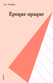 E-book, Époque opaque, Grasset (réédition numérique FeniXX)