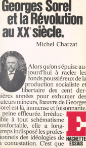 E-book, Georges Sorel et la révolution au XX siècle, Hachette (réédition numérique FeniXX)