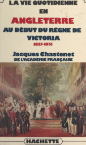 E-book, La vie quotidienne en Angleterre au début du règne de Victoria, 1837-1851, Hachette (réédition numérique FeniXX)