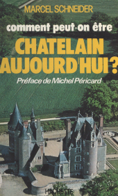 E-book, Comment peut-on être Châtelain aujourd'hui ?, Hachette (réédition numérique FeniXX)