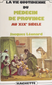 E-book, La vie quotidienne du médecin de province au XIXe siècle, Hachette (réédition numérique FeniXX)