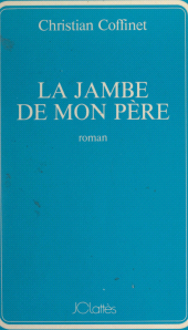 E-book, La jambe de mon père, JC Lattès (réédition numérique FeniXX)
