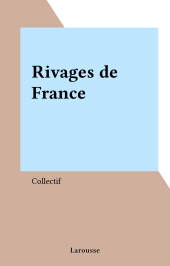 E-book, Rivages de France, Larousse (réédition numérique FeniXX)