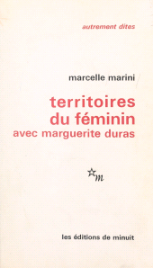 eBook, Territoires du féminin : avec Marguerite Duras, Les Éditions de Minuit (réédition numérique FeniXX)