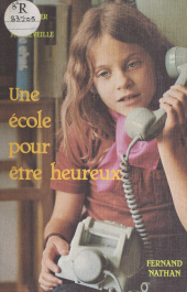 E-book, Une école pour être heureux : Une expérience d'éducation active. L'aménagement de la classe et de l'école, Nathan (réédition numérique FeniXX)