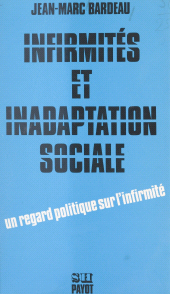 E-book, Infirmités et inadaptation sociale : pour une étude socio-politique de l'intégration des handicapés dans la société capitaliste, Payot & Rivages (réédition numérique FeniXX)
