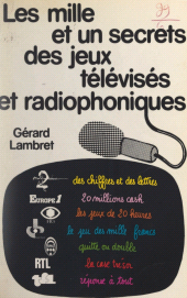 E-book, Les mille et un secrets des jeux télévisés et radiophoniques, Presses de la Cité (réédition numérique FeniXX)