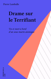 E-book, Drame sur le Terrifiant : Vie et mort à bord d'un sous-marin atomique, Presses de la Cité (réédition numérique FeniXX)