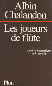 E-book, Les joueurs de flûte : Le rêve économique de la gauche, Plon (réédition numérique FeniXX)
