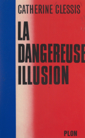 E-book, La dangereuse illusion, Plon (réédition numérique FeniXX)