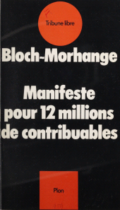 E-book, Manifeste pour 12 millions de contribuables : Un économiste accuse et propose, Plon (réédition numérique FeniXX)
