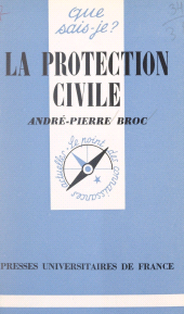 E-book, La protection civile : La sécurité civile, Presses universitaires de France (réédition numérique FeniXX)