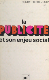 E-book, La publicité et son enjeu social, Presses universitaires de France (réédition numérique FeniXX)