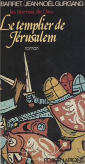 E-book, Les tournois de Dieu (1) : Le templier de Jérusalem, Robert Laffont (réédition numérique FeniXX)