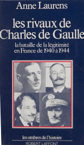 E-book, Les rivaux de Charles de Gaulle : La bataille de la légitimité en France de 1940 à 1944, Robert Laffont (réédition numérique FeniXX)