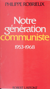 E-book, Notre génération communiste : 1953-1968 : essai d'autobiographie politique, Robert Laffont (réédition numérique FeniXX)