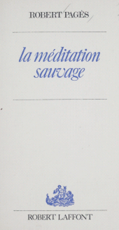 E-book, La méditation sauvage, Robert Laffont (réédition numérique FeniXX)