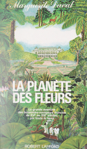 eBook, La planète des fleurs : La grande aventure des botanistes-voyageurs français du XVIe au XIXe siècles, par toute la terre, Robert Laffont (réédition numérique FeniXX)