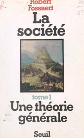 E-book, La société (1). Une théorie générale, Seuil (réédition numérique FeniXX)