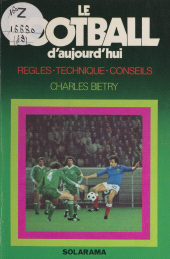 E-book, Le football d'aujourd'hui : Règles, technique, conseils, Solar (réédition numérique FeniXX)