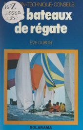 E-book, Les bateaux de régate : Initiation, technique, conseils, Solar (réédition numérique FeniXX)