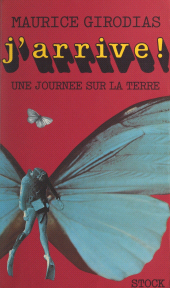 E-book, Une journée sur la terre (1). J'arrive !, Stock (réédition numérique FeniXX)