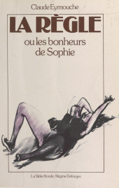 E-book, La règle : Ou Les bonheurs de Sophie, La Table Ronde (réédition numérique FeniXX)