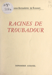 E-book, Racines de troubadour, Aubanel (réédition numérique FeniXX)