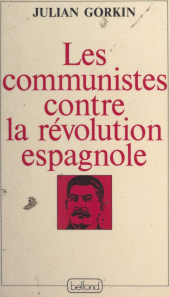 eBook, Les Communistes contre la révolution espagnole, Belfond (réédition numérique FeniXX)
