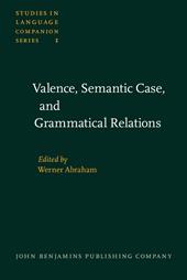 E-book, Valence, Semantic Case, and Grammatical Relations : Workshop studies prepared for the 12th Intertiol Congress of Linguists, Vien, August 29th to September 3rd, 1977, John Benjamins Publishing Company