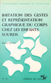 E-book, Imitation des gestes et représentation graphique du corps chez les enfants sourds : contribution à l'étude du rôle du langage dans le développement des conduites représentatives, CNRS Éditions (réédition numérique FeniXX)
