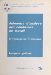 E-book, Éléments d'analyse des conditions de travail (2) : L'ambiance thermique, CNRS Éditions (réédition numérique FeniXX)