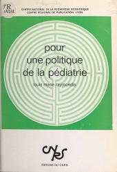 E-book, Pour une politique de la pédiatrie : une application des méthodes de micro-analyse des sciences humaines à la prospective hospitalière, CNRS Éditions (réédition numérique FeniXX)
