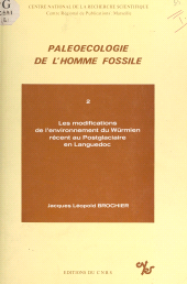 eBook, Paléoécologie de l'homme fossile (2) : Les modifications de l'environnement du Würmien récent au Postglaciaire, en Languedoc, CNRS Éditions (réédition numérique FeniXX)