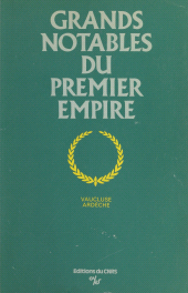 E-book, Grands notables du Premier Empire (1) : Vaucluse, Ardèche, CNRS Éditions (réédition numérique FeniXX)