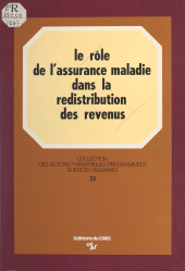 E-book, Le rôle de l'assurance maladie dans la redistribution des revenus, CNRS Éditions (réédition numérique FeniXX)